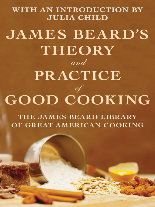 Cover image for James Beard's Theory and Practice of Good Cooking